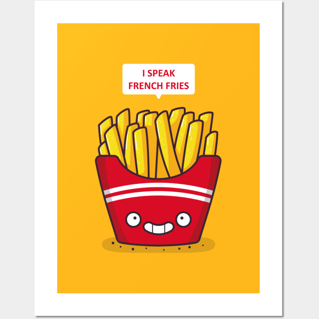 I speak french... fries! Wall Art by spilu